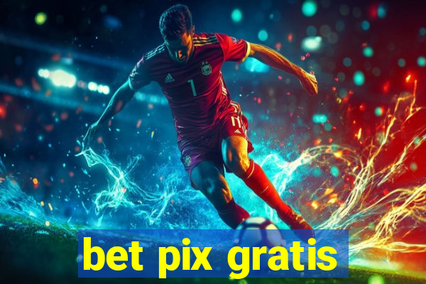 bet pix gratis